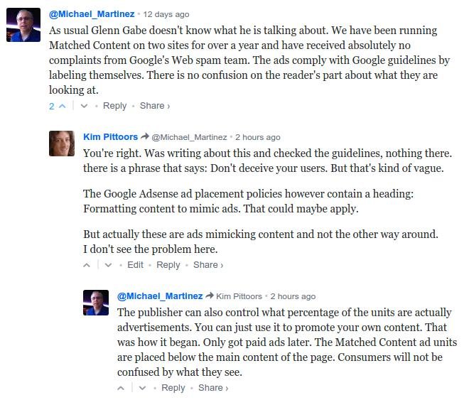 As usual Glenn Gabe doesn't know what he is talking about. We have been running Matched Content on two sites for over a year and have received absolutely no complaints from Google's Web spam team. The ads comply with Google guidelines by labeling themselves. There is no confusion on the reader's part about what they are looking at. Michael Martinez about native ads
